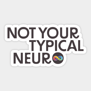 Not Your Typical Neuro Sticker